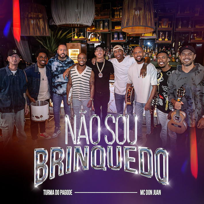 Turma do Pagode feat. Mc Don Juan – Não Sou Brinquedo