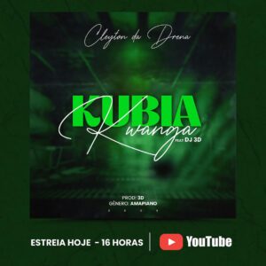 Cleyton Da Drena – Kubia Kwanga (feat. 3D)