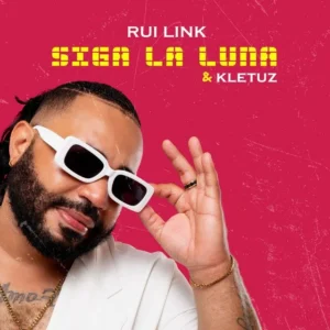 Rui Link – Siga La Luna Feat Kletuz