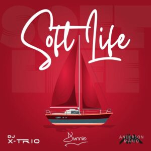 DJ X-Trio, Dunnie & Anderson Mário – Soft Life