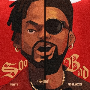 Fameye – Sober (Soo Bad) [feat. Patoranking]