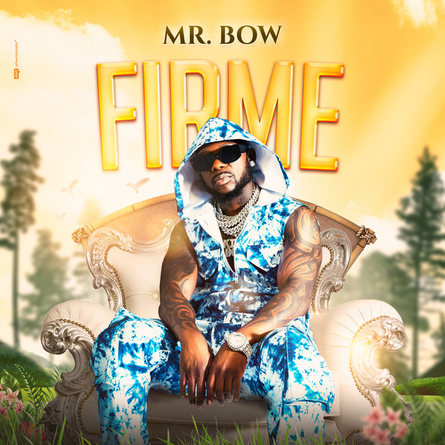 Mr Bow – Firme