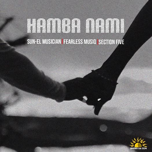 Sun-EL Musician, Fearless Musiq & Section Five – Hamba Nami