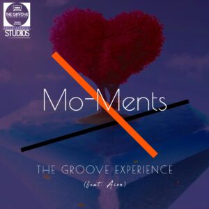 The Groove Experience – Moments (feat. Aion)