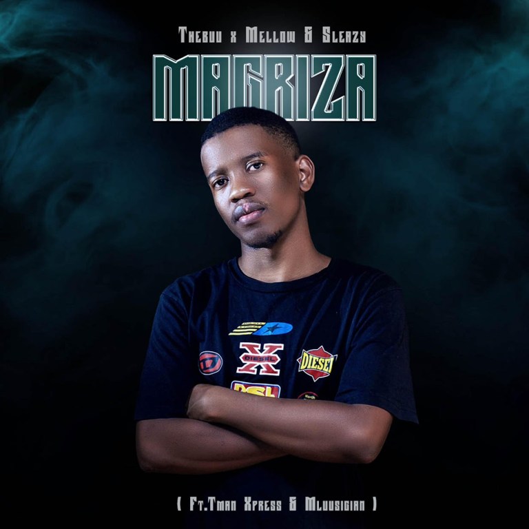 Thebuu & Mellow & Sleazy – Magriza (feat. Mluusician & Tman Xpress)