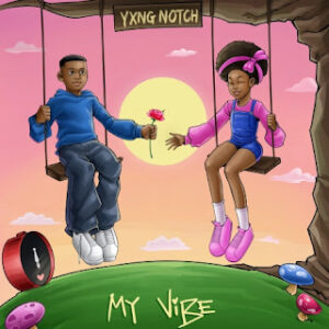 YXNG Notch - My Vibe