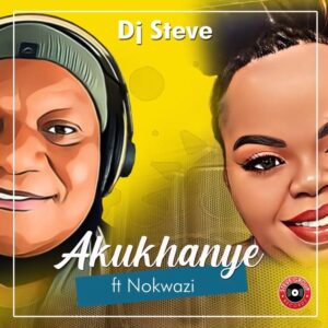 DJ Steve – Akukhanye (feat. Nokwazi)