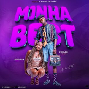 D’benilson – Minha Best (feat Delma Silva, Dj kalisboy)