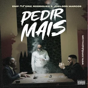 Emp Productions, Eric Rodrigues, Juelson Marcos – Pedir Mais