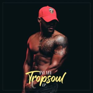 Eye Vee MZN – Tropsoul (EP)