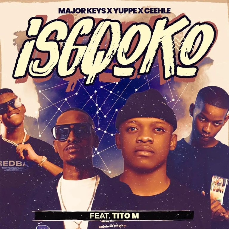 Major_Keys, Ceehle & Yuppe – ISQGOKO (feat. TitoM)