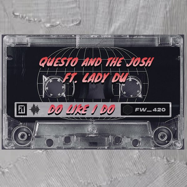 Questo and The Josh – Do Like I Do (feat. Lady Du)