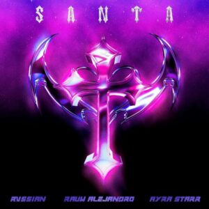 Rvssian – Santa (feat. Rauw Alejandro & Ayra Starr)