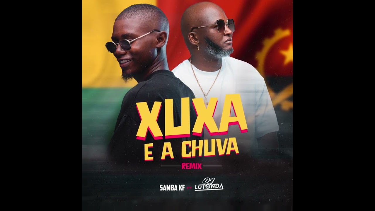 Samba KF & Dj Lutonda – Xuxa e a Chuva