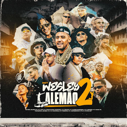 Set Wesley Alemão 2 (MC Paulin da Capital, Mc Lipi, Mc Paiva ZS, MC Lemos, Djonga, Mc Lele JP, Gabb MC, Mc Piedro, MC Ryan SP, MC Marks, MC Kadu, Mc Joaozinho VT, Hungria)