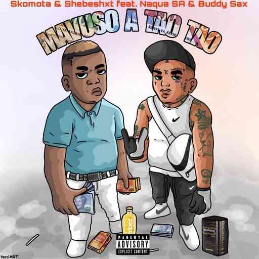 Shebeshxt & Skomota – Mavuso A Tao Tao (feat. Naqua SA, Buddy Sax & Papisto de Guitarist)