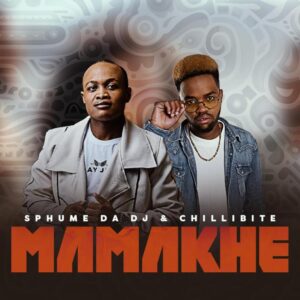 Sphume Da DJ & Chillibite – Mamakhe