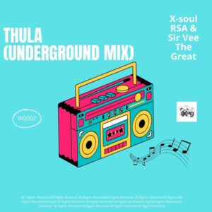 X-Soul RSA & Sir Vee The Great – Thula (Underground Mix)