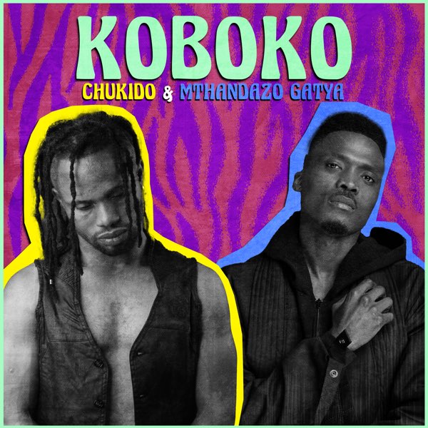 Chukido & Mthandazo Gatya – Koboko