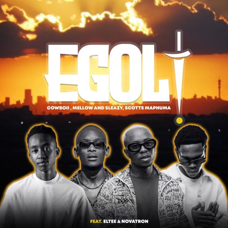 Cowboii, Mellow & Sleazy & Scotts Maphuma – eGoli (feat. Eltee & Novatron)