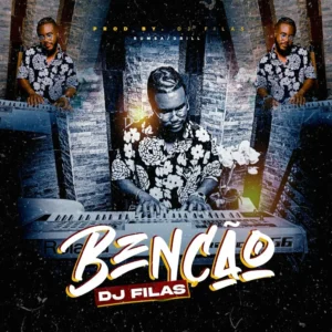 DJ Filas – Benção