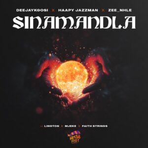 DeejayKgosi, HappyJazzman & Zee_nhle – Sinamandla (feat. Lington, Mjeke & Faith Strings)