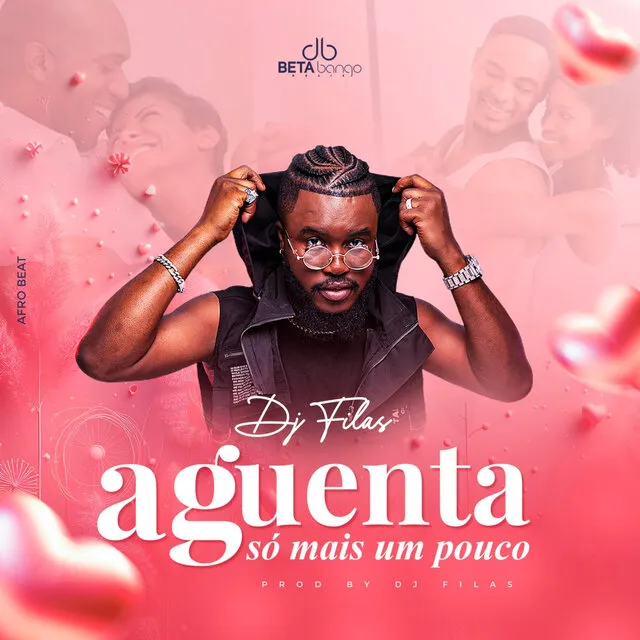 Dj Filas – Aguenta Só Mais um Pouco