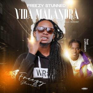 Freezy Stunned – Vida Malandra (feat. Lurhany)