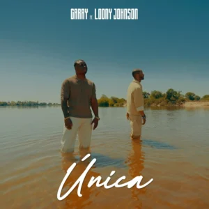 Garry – Única (feat. Loony Johnson)