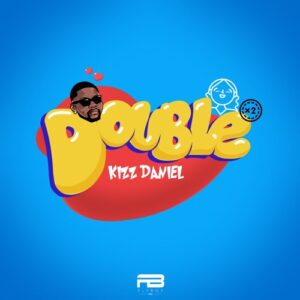 Kizz Daniel – Double