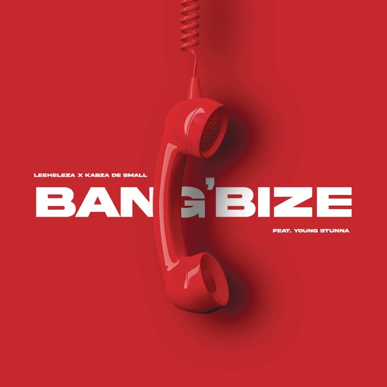 Leehleza & Kabza De Small – Bang’bize (feat. Young Stunna)