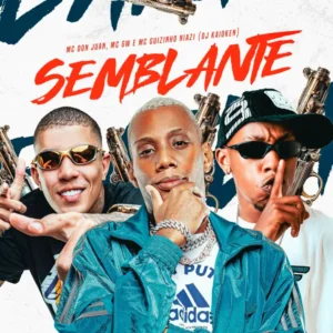 Mc Don Juan – Semblante (feat. MC GW, MC Guizinho Niazi)