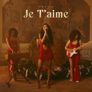 Neyna – Je T’Aime