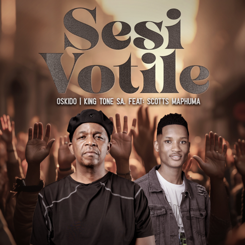 OSKIDO & King Tone SA – Sesi Votile (feat. Scotts Maphuma)