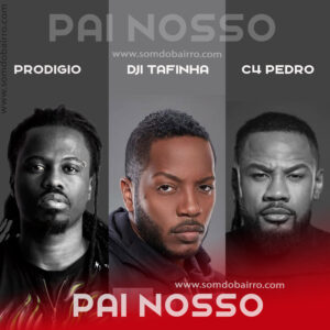 Prodígio – Pai Nosso (feat. C4 Pedro & Dji Tafinha)