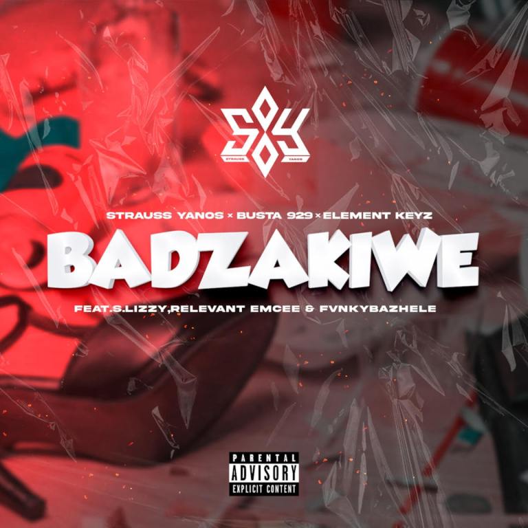 Strauss Yanos, Busta 929 & Element Keyz – Badzakiwe (feat. S.Lizzy, Relevant Emcee & FvnkyBazhele)