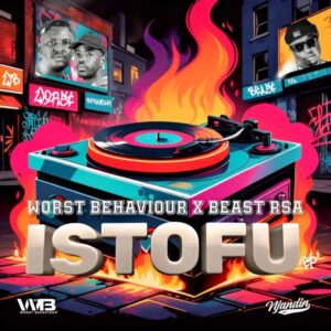 Worst Behaviour & Beast RSA – Uthanda Ba_ (feat. BenTen & DJ Tira)