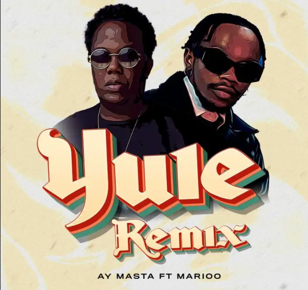 Ay Masta – Yule (Remix) (feat. Marioo)