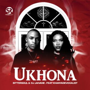 BitterSoul & DJ Jaivane – Ukhona (feat. Khanya De Vocalist)