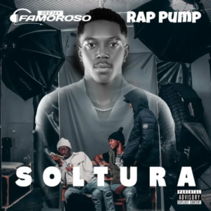 DJ Famoroso – Soltura (feat. Rap Pump)