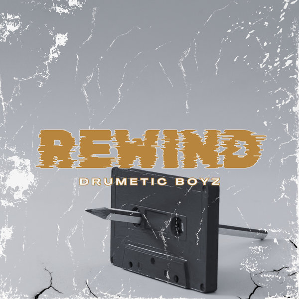 Drumetic Boyz – Rewind