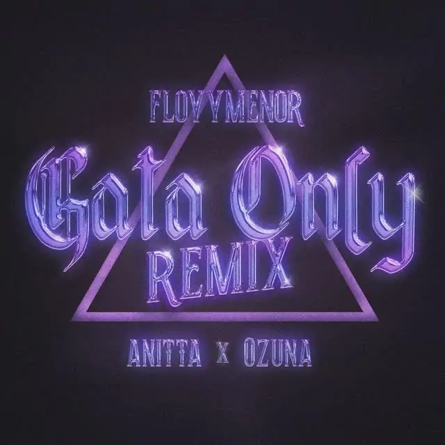 FloyyMenor – Gata Only (Remix) [feat. Ozuna & Anitta]