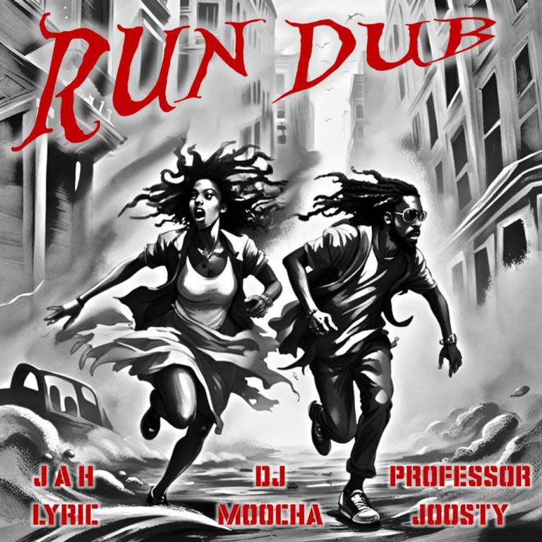 Jah Lyric, Professor Joosty & Moocha – Run (Professor Joosty Dub)