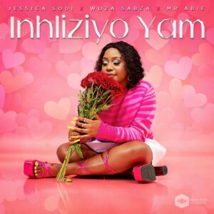 Jessica Sodi, Woza Sabza & Mr Abie – Inhliziyo Yam