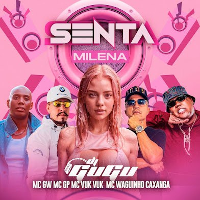 MC GW, Mc GP, Mc Waguinho Caxangá – Senta Milena