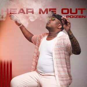 Poizen – Hear Me Out (Album)