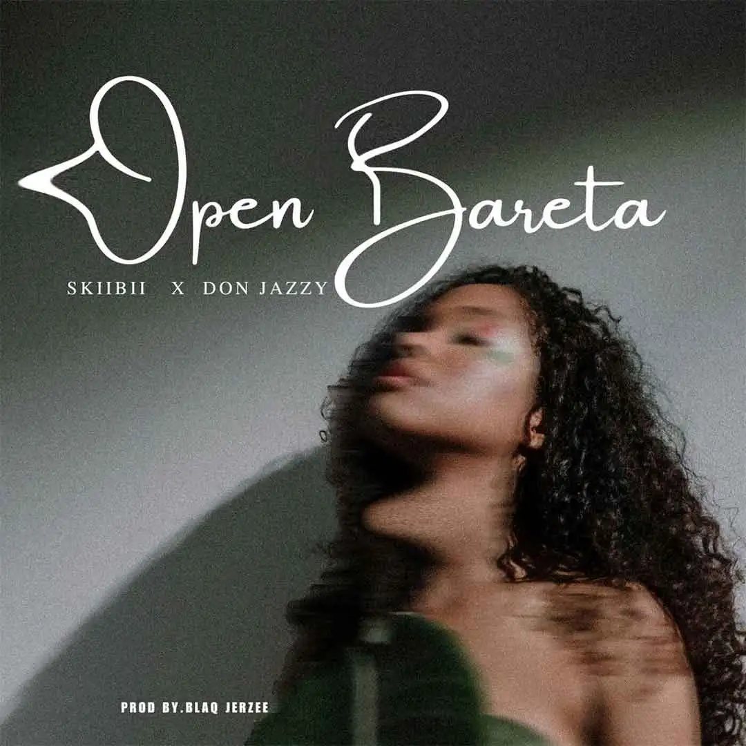 Skiibii – Open Bareta (feat. Don Jazzy)