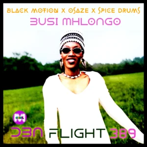 Busi Mhlongo, Black Motion, Osaze & Spice Drums Mix – DBN Flight 398