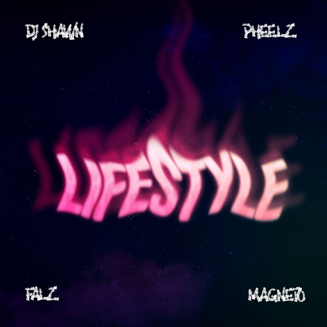 DJ Shawn – Lifestyle (feat. Pheelz, Falz, Magnito)