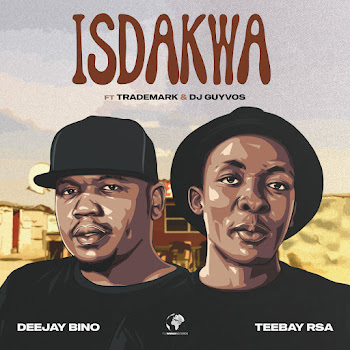 Deejay Bino & Teebay RSA – Isdakwa (feat. Trademark & DJ Guyvos)